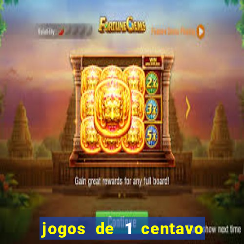 jogos de 1 centavo na blaze